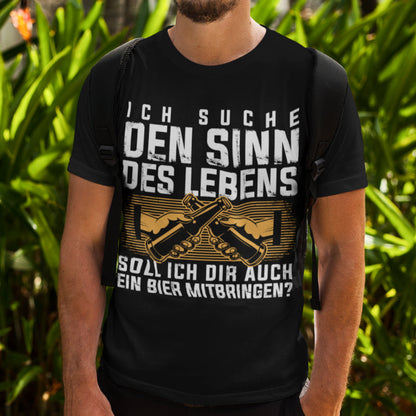 Herren Shirt Ich suche den Sinn des Lebens soll ich dir auch ein Bier mitbringen