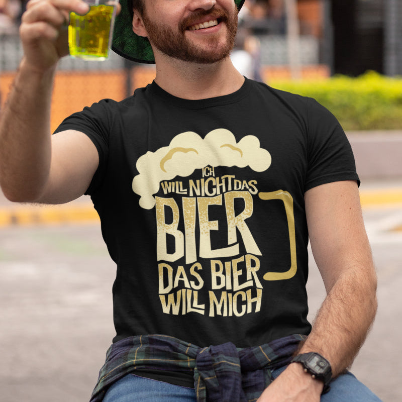 Männer Shirt mit Spruch: Ich will nicht das Bier das Bier will mich