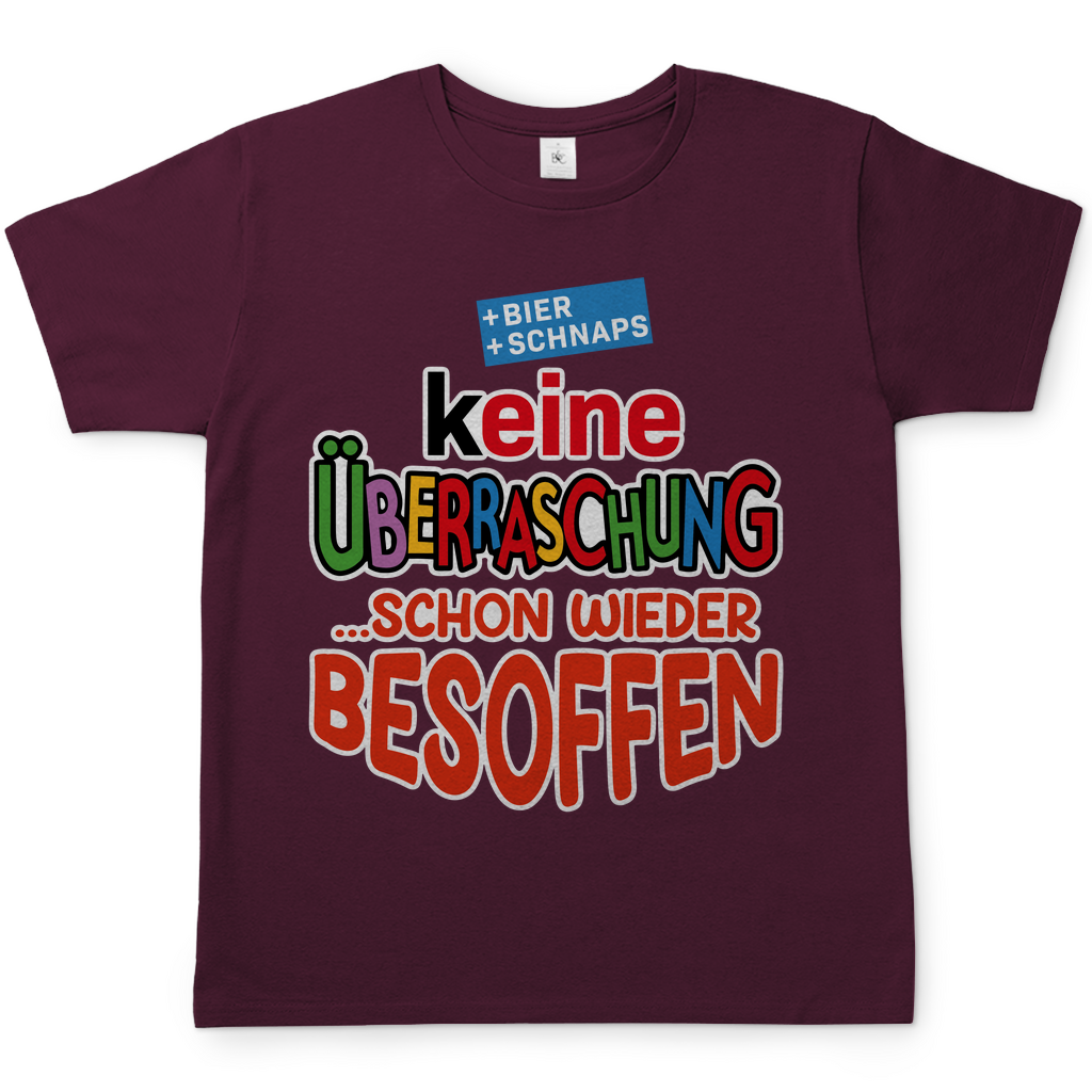 Keine Überraschung - schon wieder besoffen - Herren Shirt Burgundy