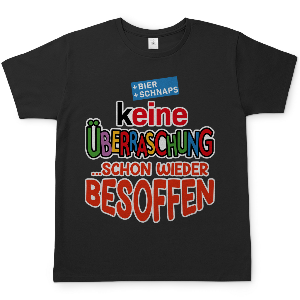Keine Überraschung - schon wieder besoffen - Herren Shirt Black