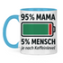 Mama Mensch je nach Koffeinlevel Tasse zweifarbig in hellblau