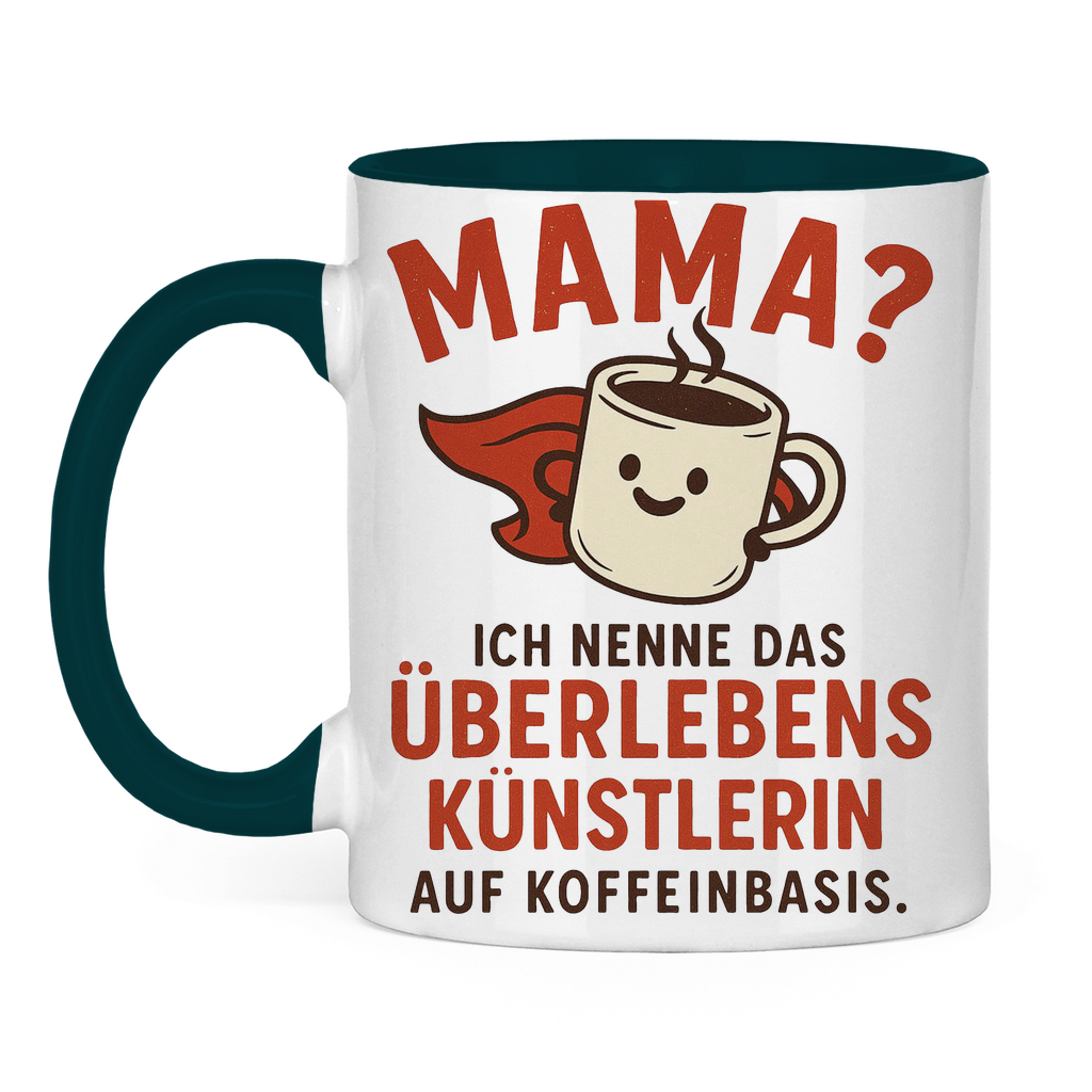 Mama? Überlebenskünstlerin auf Koffeinbasis - Tasse zweifarbig Petrol