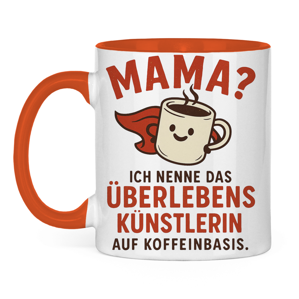 Mama? Überlebenskünstlerin auf Koffeinbasis - Tasse zweifarbig Orange