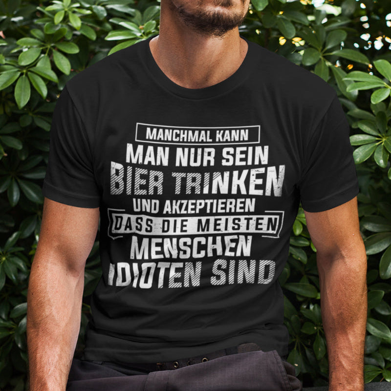 Männer T-Shirt Bier trinken Spruch lustig akzeptieren Menschen Idioten Statement