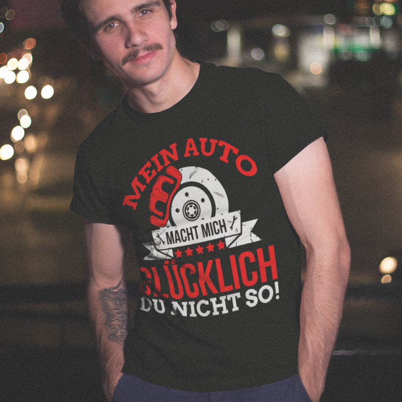 Herren T-Shirt Mein Auto macht mich glücklich du nicht so