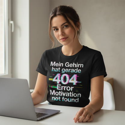 Mein Gehirn hat gerade 404 Error motivation not found - Damen T-Shirt