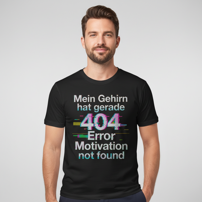 Mein Gehirn hat gerade 404 Error motivation not found - Herren T-Shirt