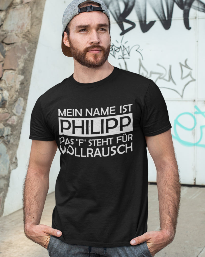Party T-Shirt Mein Name ist Philipp Vollrausch Spruch Geschenk für Herren