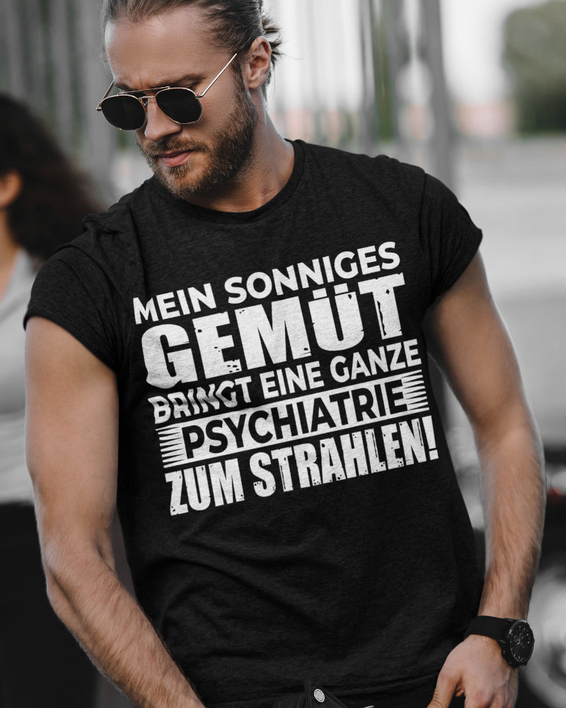 Sarkasmus Shirt Männer – Mein sonniges Gemüt bringt Psychiatrie zum Strahlen