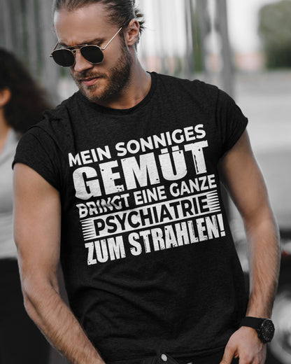 Sarkasmus Shirt Männer – Mein sonniges Gemüt bringt Psychiatrie zum Strahlen