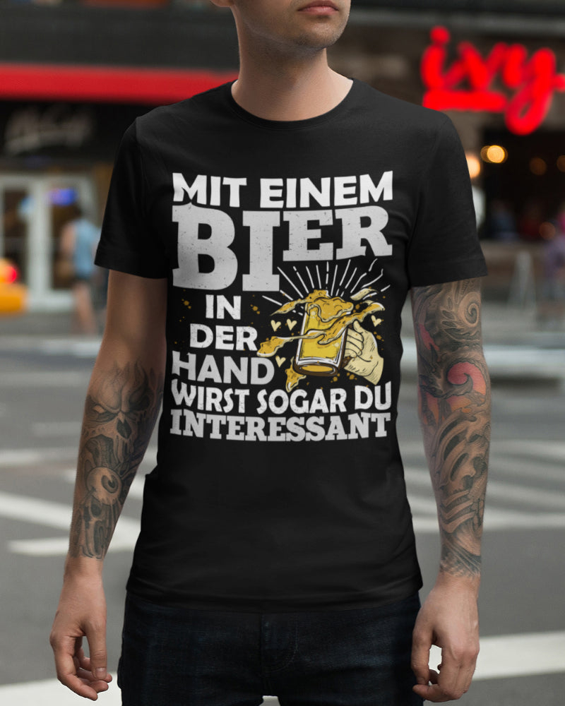 Herren Premium Bio T-Shirt Mit einem Bier in der Hand wirst sogar du interessant