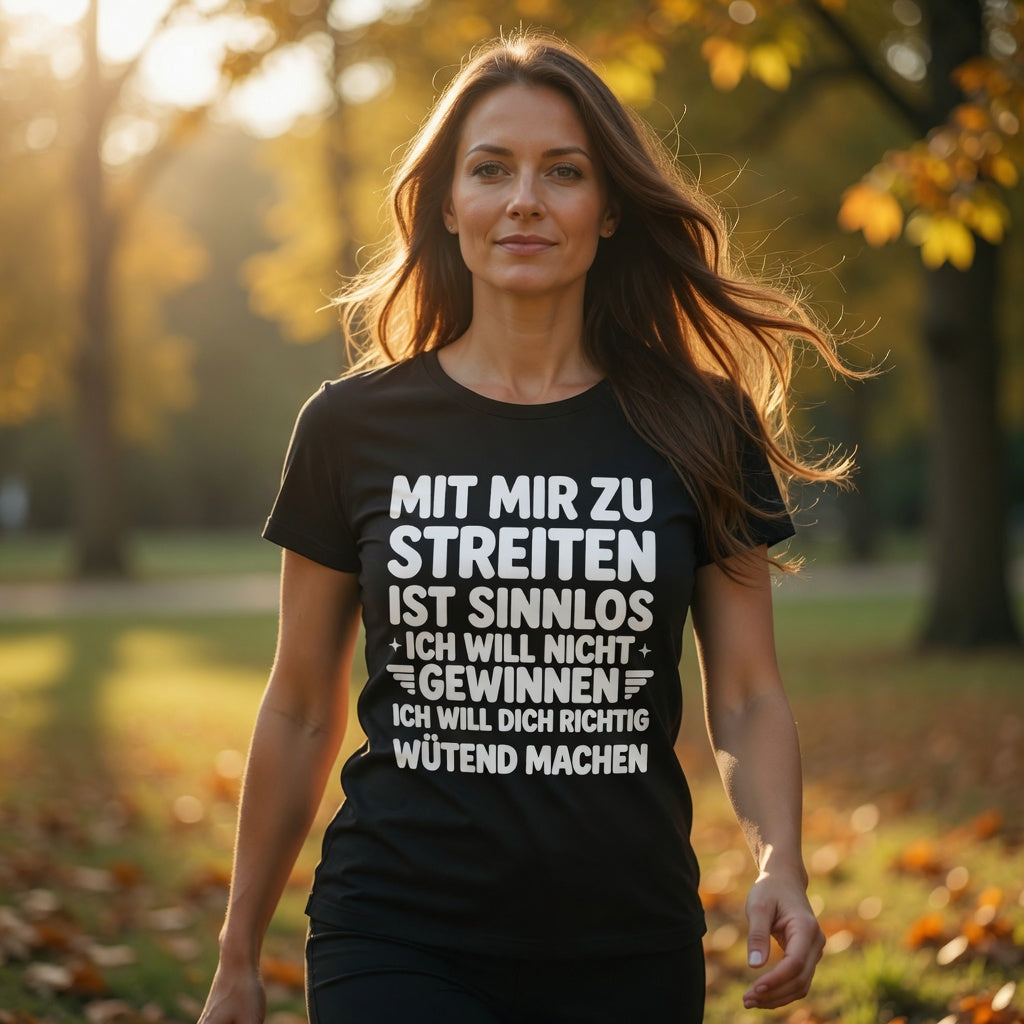 Mit mir zu streiten ist sinnlos - Damen Premium Bio T-Shirt