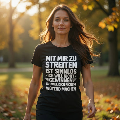 Mit mir zu streiten ist sinnlos - Damen Premium Bio T-Shirt