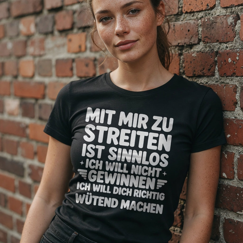 Mit mir zu streiten ist sinnlos - Damen Premium Bio T-Shirt