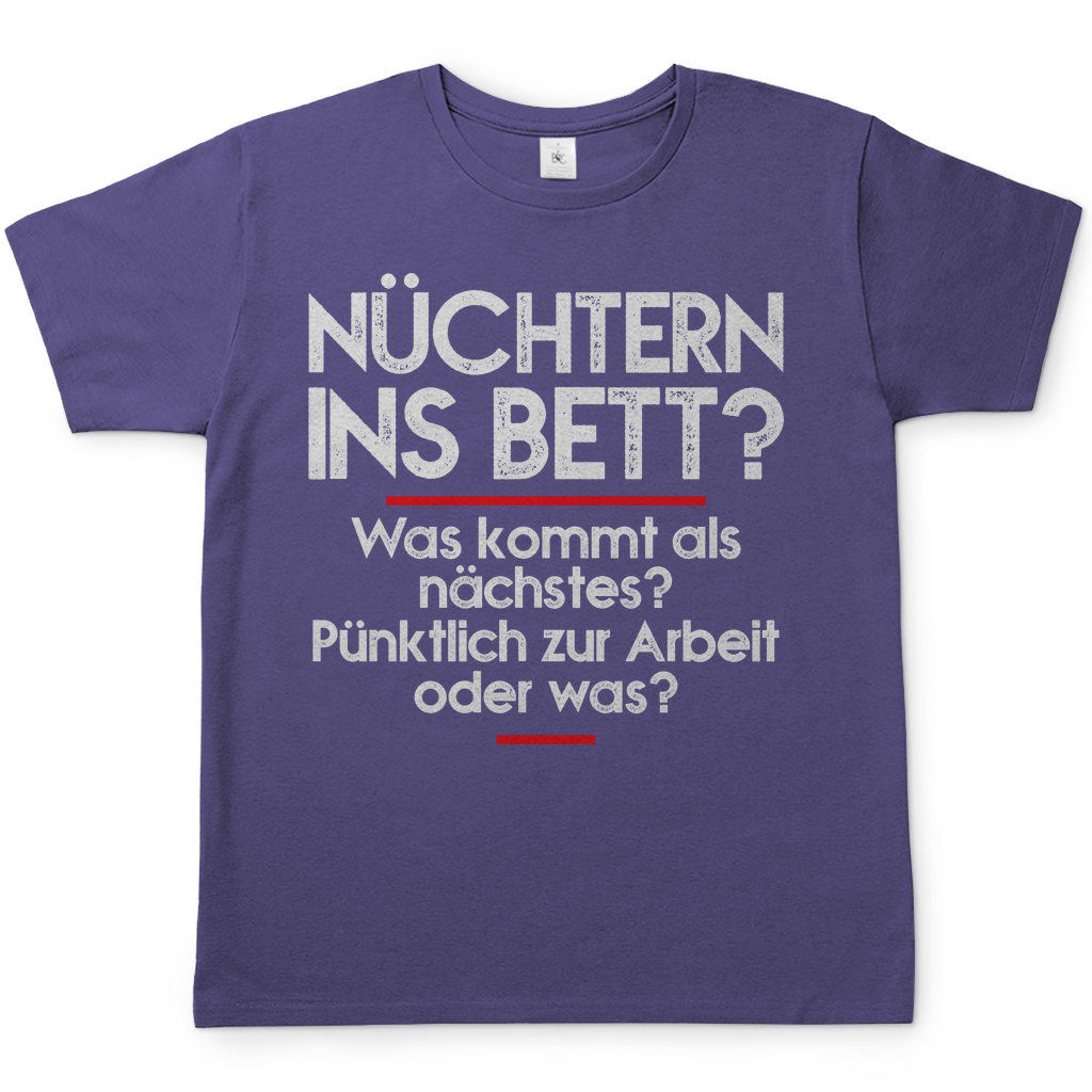 Nüchtern ins Bett Was kommt als nächstes nüchtern zur Arbeit oder was - Herren Shirt Lila