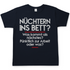 Nüchtern ins Bett Was kommt als nächstes nüchtern zur Arbeit oder was - Herren Shirt Navy