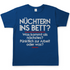 Nüchtern ins Bett Was kommt als nächstes nüchtern zur Arbeit oder was - Herren Shirt Royal Blau
