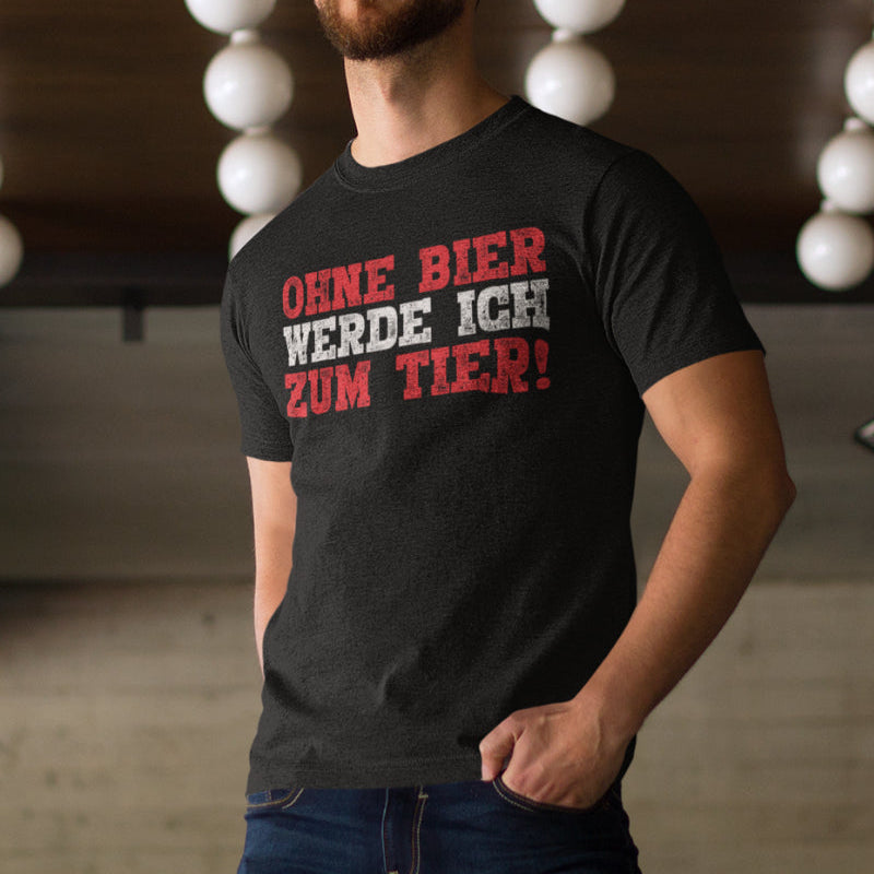 Ohne Bier werde ich zum Tier – Lustiges Herren Shirt für Partys &amp; Festivals