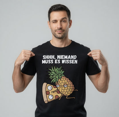 Pizza Hawaii Shhh niemand muss es wissen - Herren T-Shirt