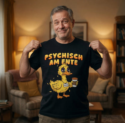 Psychisch am Ente - Herren T-Shirt