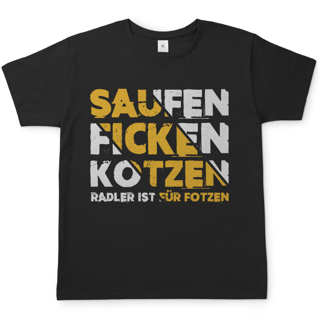 Saufen Ficken Kotzen Radler ist für Fotzen - Herren Shirt Black