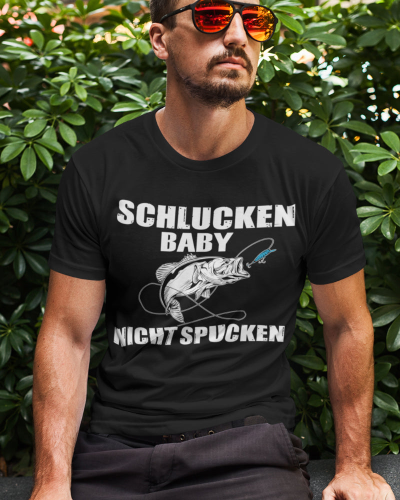 Schlucken Baby nicht spucken Angler Shirt Fischen Spruch Männer Angel Hobby