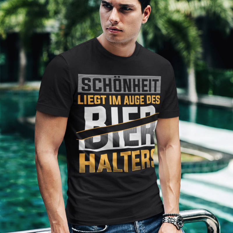 Herren Bier T-Shirt Schönheit liegt im Auge des Bierhalters lustiger Spruch