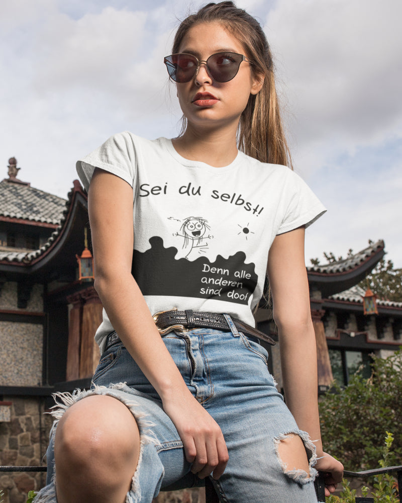 Lustiges Damen Shirt – Sei du selbst alle anderen sind doof Spruch Bio T-Shirt