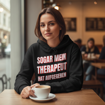 Sogar mein Therapeut hat aufgegeben - Damen Hoodie