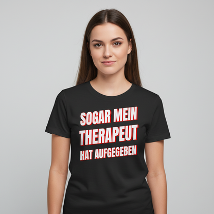 Sogar mein Therapeut hat aufgegeben - Damen Premium Bio T-Shirt
