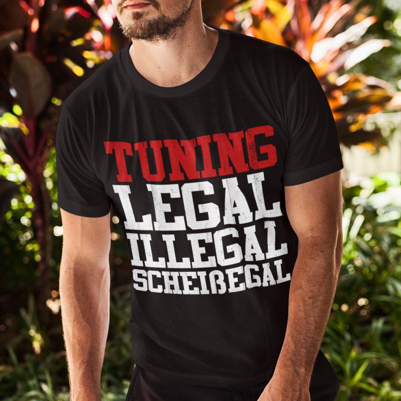 Tuning Legal Illegal Scheißegal Shirt Männer – Auto Spruch Fun Szene Geschenk
