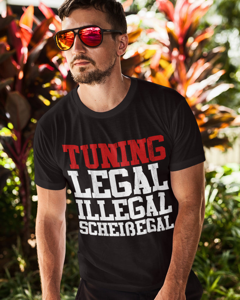 Tuning Legal Illegal Scheißegal Shirt Männer – Auto Spruch Fun Szene Geschenk