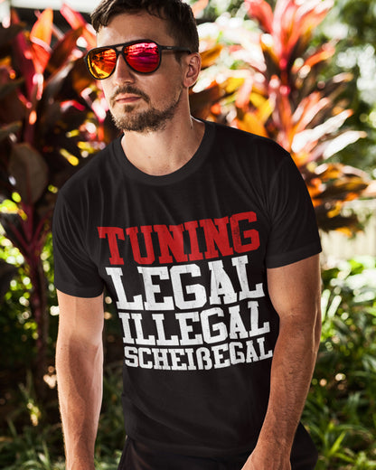 Tuning Legal Illegal Scheißegal Shirt Männer – Auto Spruch Fun Szene Geschenk