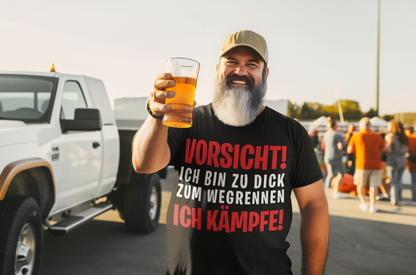 Vorsicht ich bin zu dick zum wegrennen ich Kämpfe! - Herren Shirt