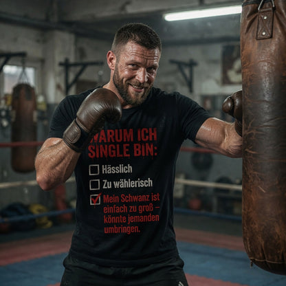 Warum ich Single bin mein Schwanz ist zu groß - Herren T-Shirt