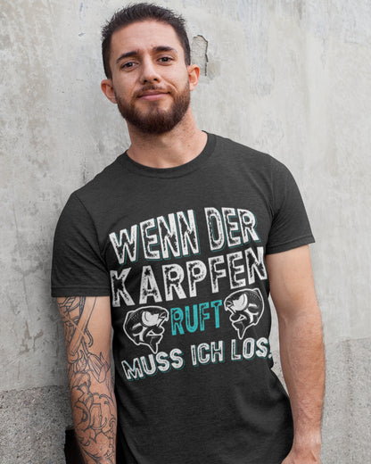 Wenn der Karpfen ruft muss ich los – Lustiges Angelshirt Männer Karpfenangeln