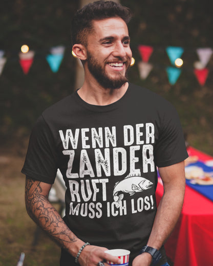 Wenn der Zander ruft muss ich los – Lustiges Angeln Spruchshirt für Männer