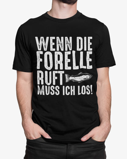 Wenn die Forelle ruft muss ich los – Lustiges Forellenangler Shirt für Männer
