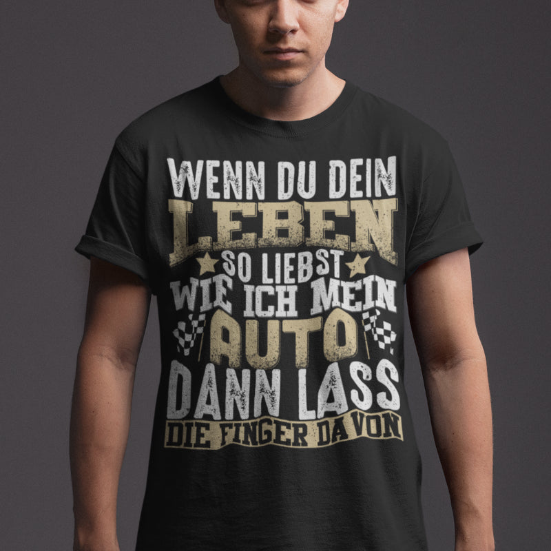 Herren T-Shirt Leben liebst wie ich mein Auto lass die Finger davon