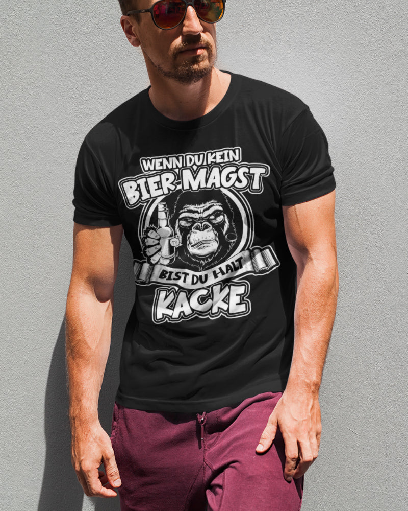 Wenn du kein Bier magst bist du halt kacke – Herren Bio T-Shirt Gorilla Spruch