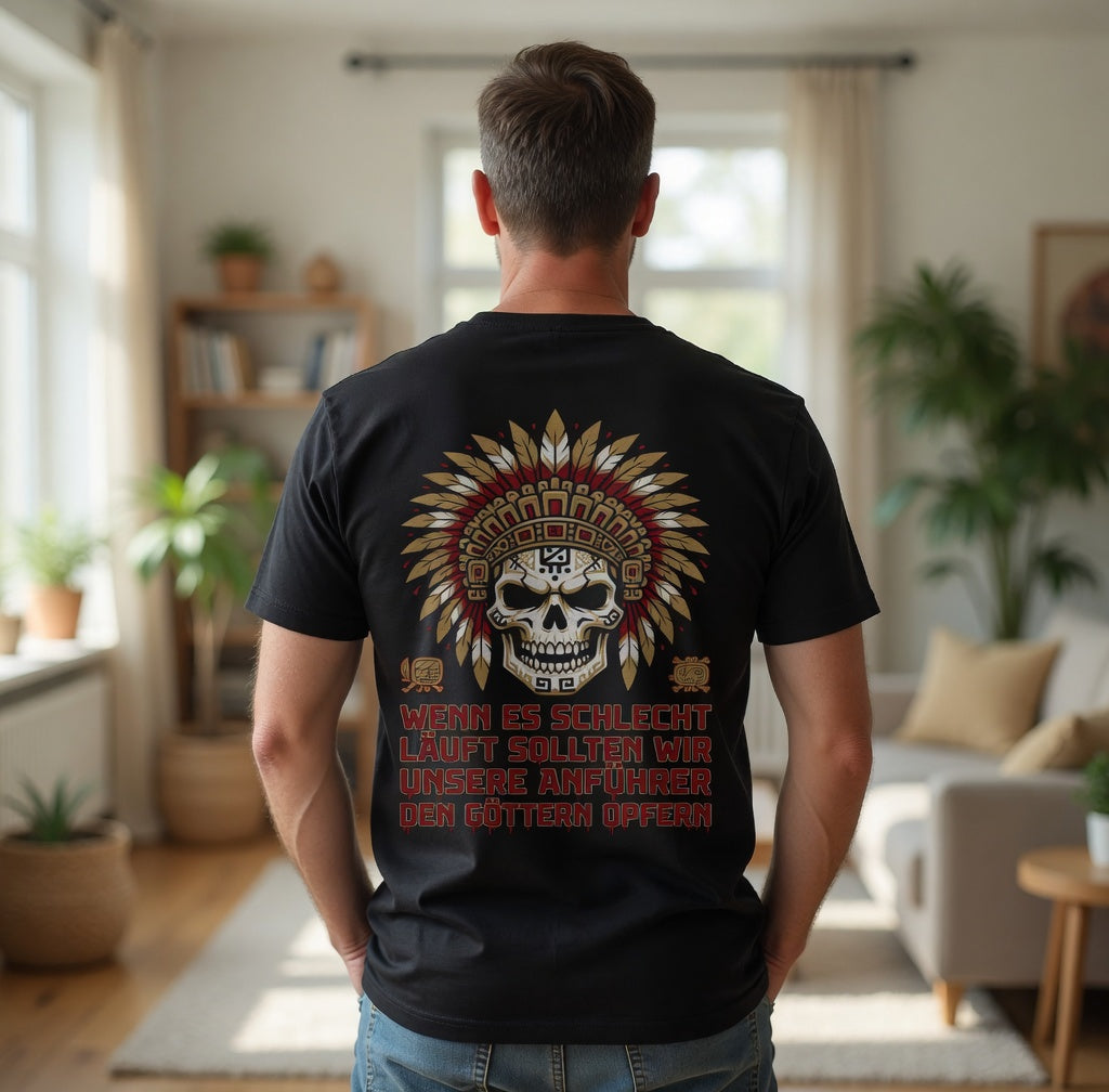 Wenn es schlecht läuft sollten wir unsere Anführer opfern - Herren T-Shirt
