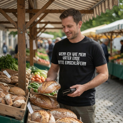 Wenn ich wie mein Vater ende bitte einschläfern - Herren T-Shirt