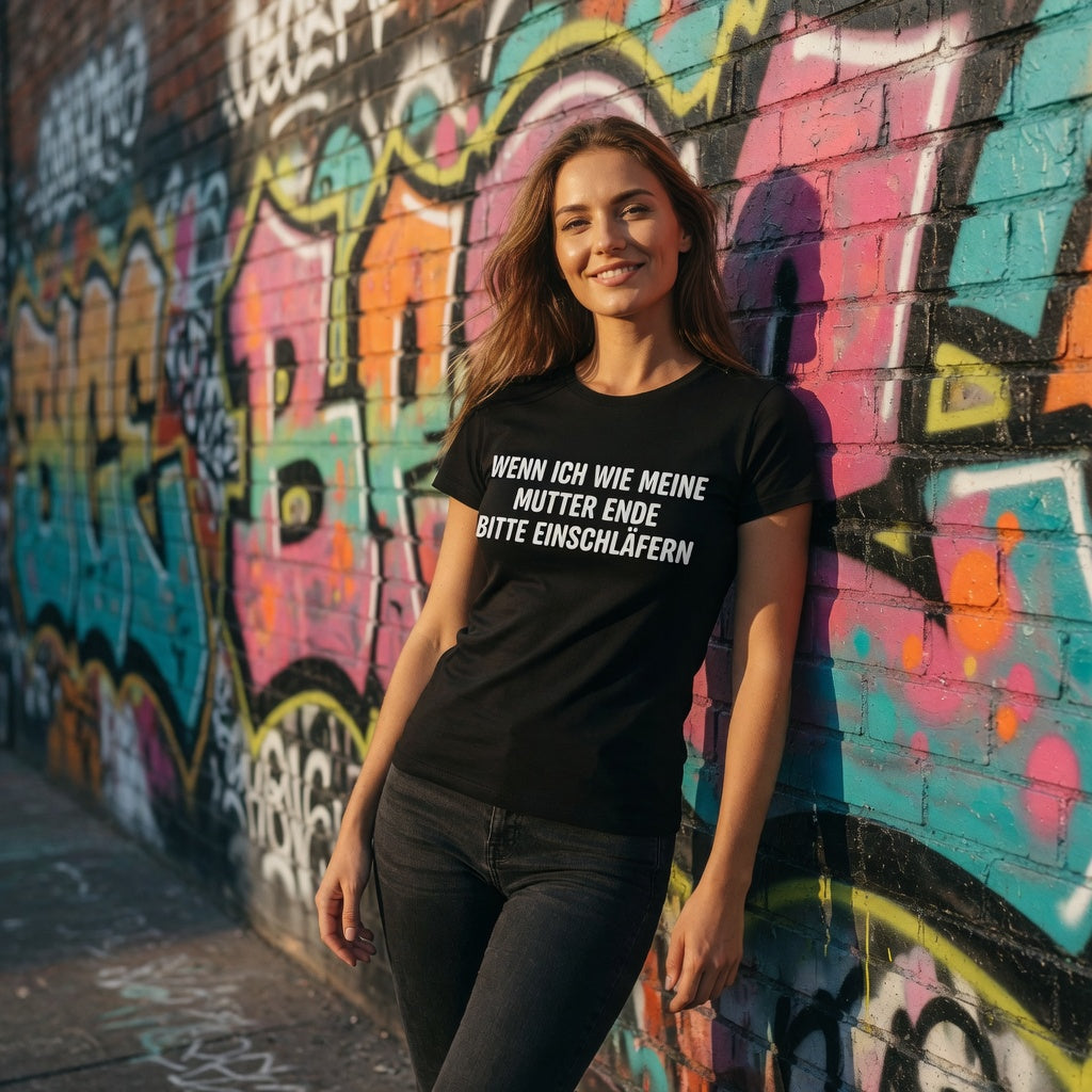 Wenn ich wie meine Mutter ende bitte einschläfern - Damen Premium Bio T-Shirt