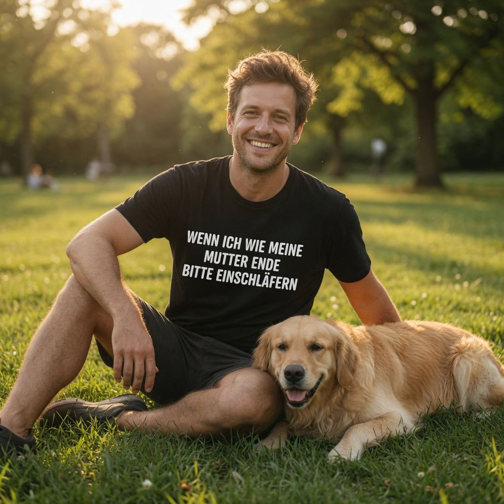 Wenn ich wie meine Mutter ende bitte einschläfern - Herren T-Shirt