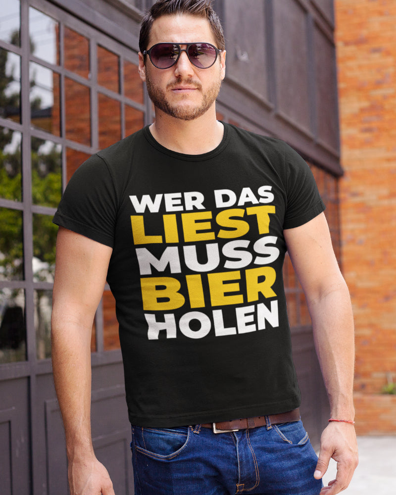 Lustiges Herren T-Shirt Wer das liest muss Bier holen Geschenkidee Bier Lieben