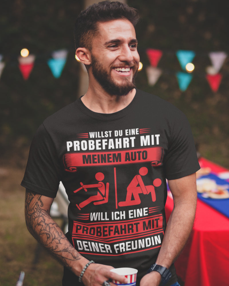 Männer Shirt mit Auto Gag – Probefahrt Spruch mit Freundin – Humor Tuning Shirt