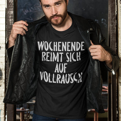 Wochenende reimt sich auf Vollrausch Shirt – Lustiges Männer Funshirt Alkohol