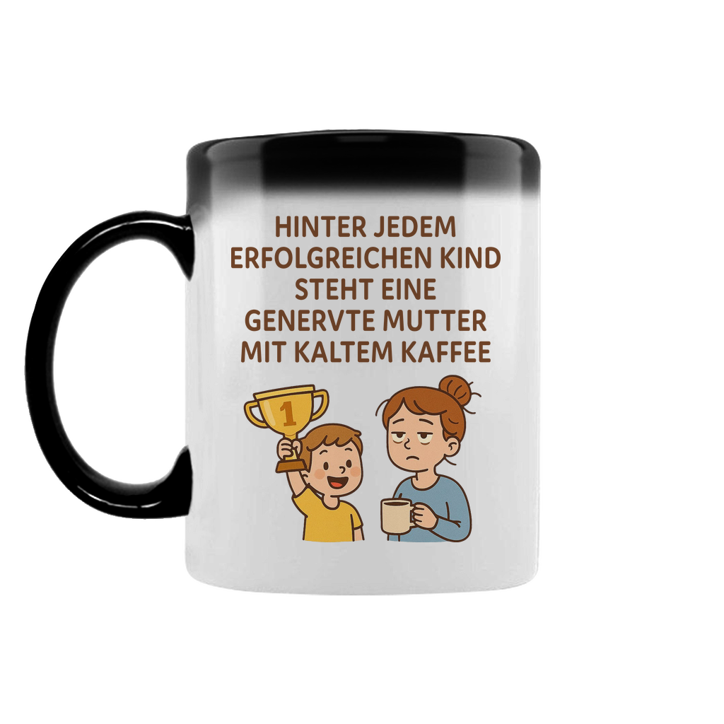 Hinter jedem Kind steht eine genervte Mutter - Zaubertasse Black