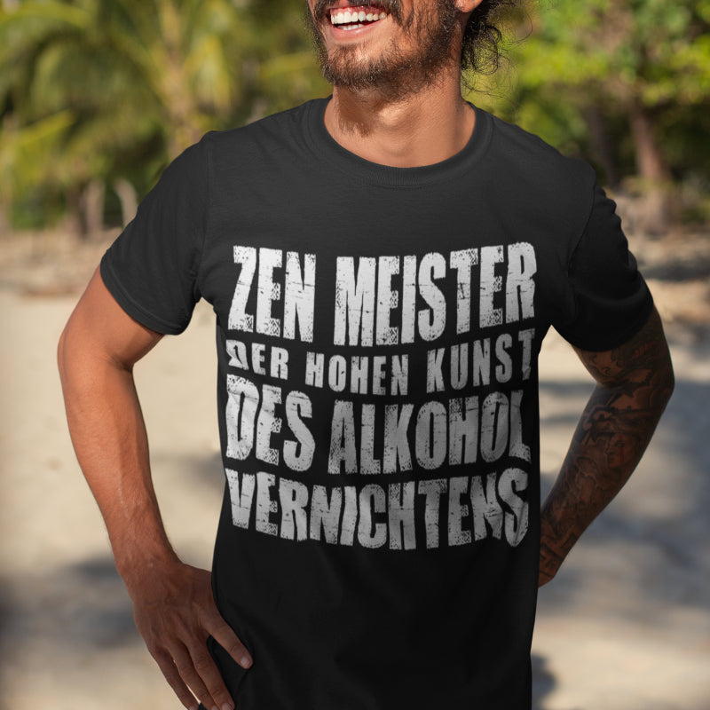Lustiges Alk Männer Shirt – Zen Meister der Kunst des Alkohol vernichtens Design