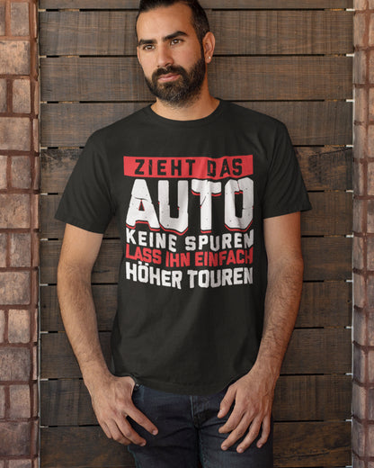Auto Driften Shirt Männer – Zieht das Auto keine Spuren lass ihn höher touren